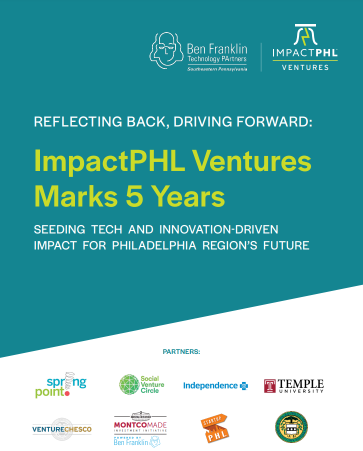 Cover of ImpactPHL Ventures Marks 5 Years: Seeding Tech and Innovation-Driven Impact for Philadelphia Region’s Future